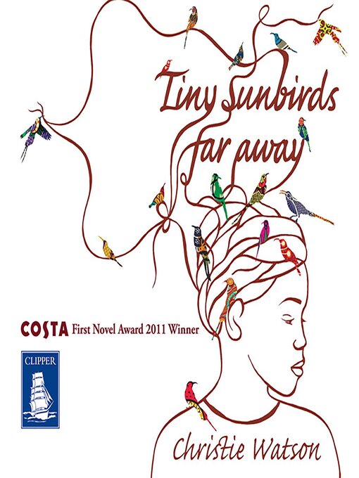 Title details for Tiny Sunbirds Far Away by Christie Watson - Available
